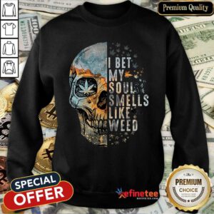 Official Skull I Bet My Soul Smells Like Weed Sweatshirt
