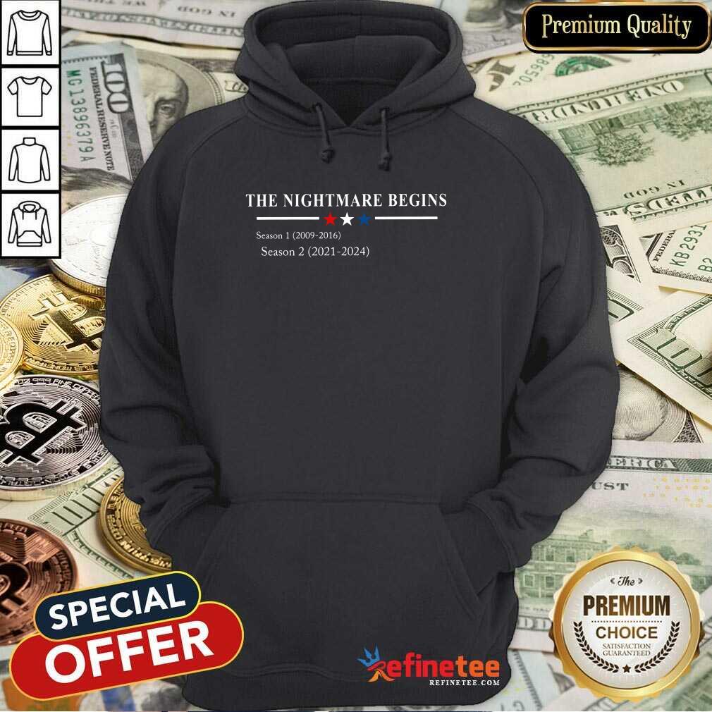Official The Nightmare Begins Season 1 2009 2016 Season 2 2021 2024 Hoodie Official The Nightmare Begins Season 1 2009 2016 Season 2 2021 2024 Hoodie