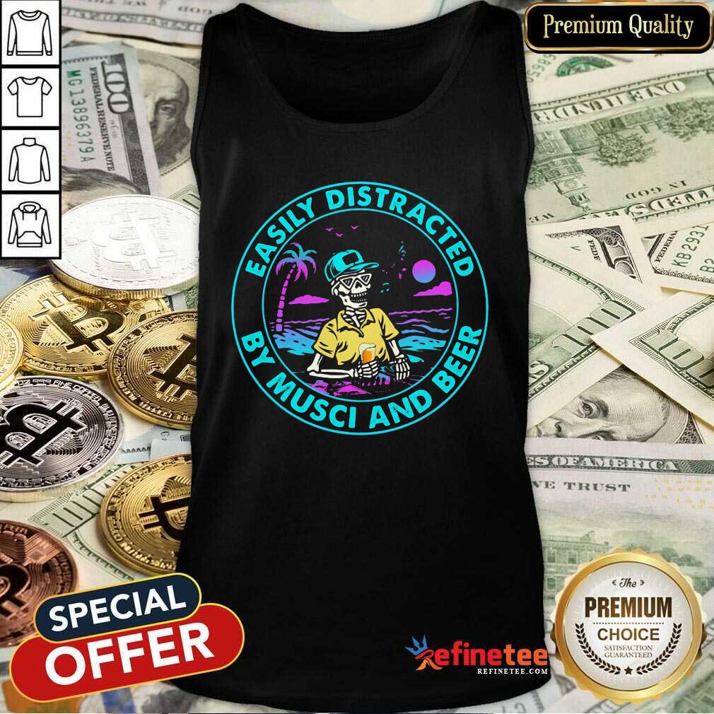 Perfect Easily Distracted y Music And Beer Skull Top Perfect Easily Distracted y Music And Beer Skull Top
