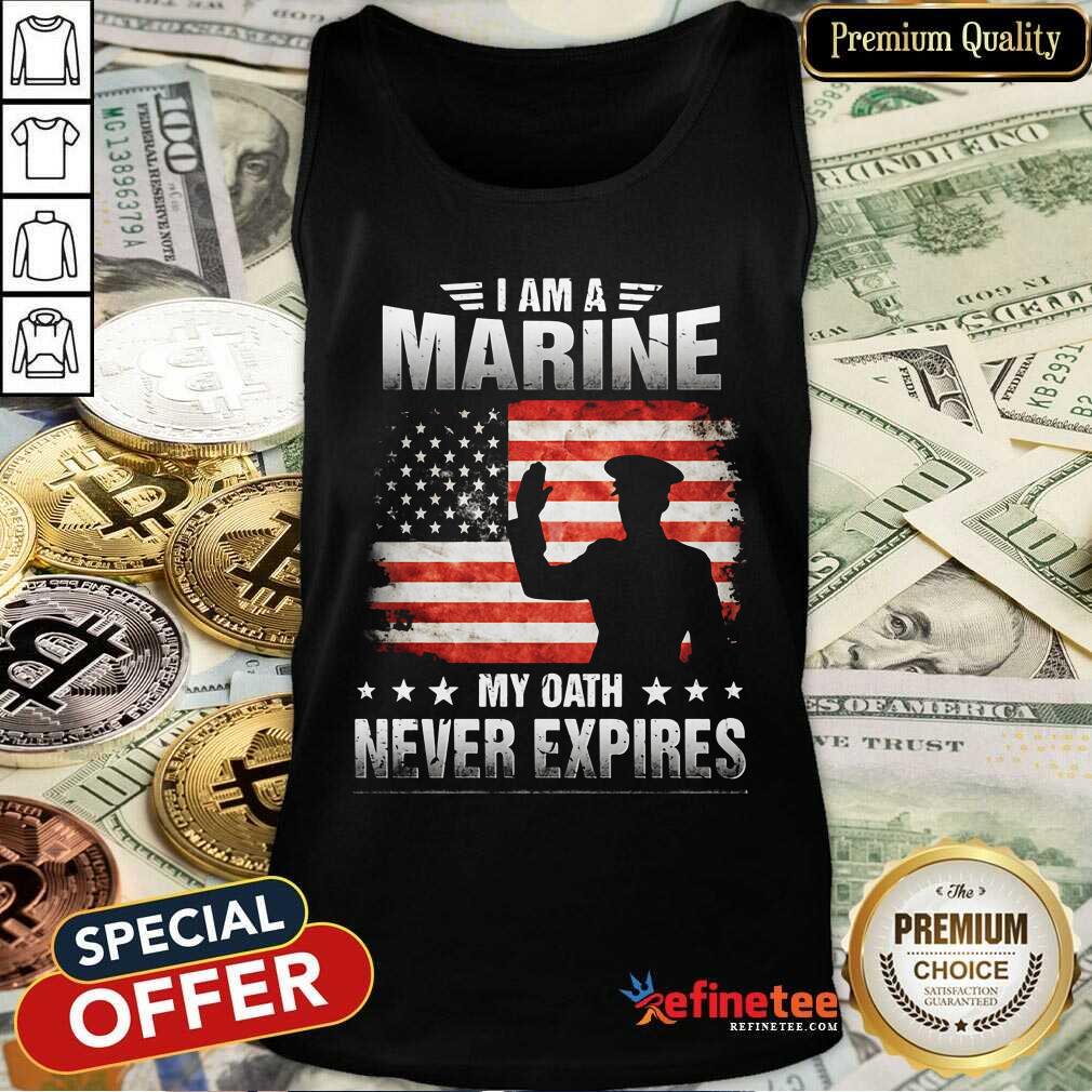 Perfect I Am A Marine My Oath Never Expires American Flag Veteran Tank Top - Design By Refinetee.com I Am A Marine My Oath Never Expires American Flag Veteran Tank Top - Design By Refinetee.com