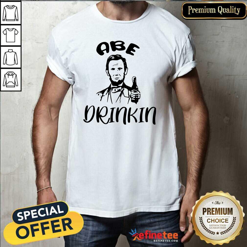 Premium Abe Drinkin Abraham Drinkin Shirt