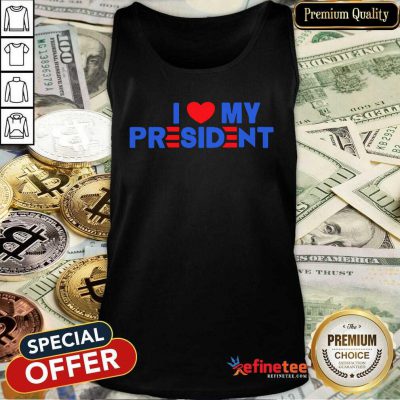 Premium I Heart My President 2021 Tank Top