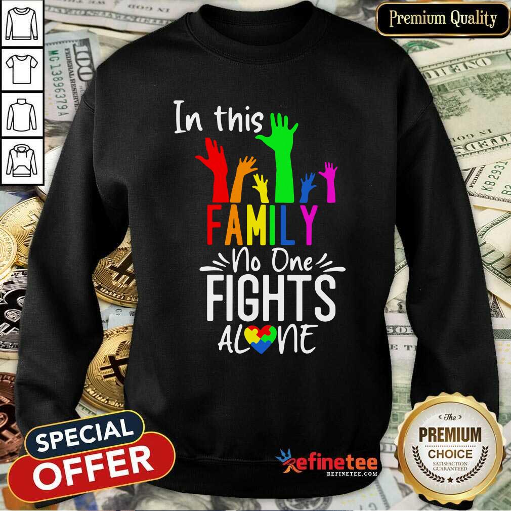 Premium In This Family No One Fights Alone Lgbt Sweatshirt - Design By Refinetee.com In This Family No One Fights Alone Lgbt Sweatshirt - Design By Refinetee.com