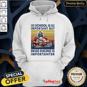 Premium School Important Drag Racing Vintage Hoodie
