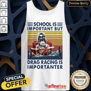 Premium School Important Drag Racing Vintage Tank Top