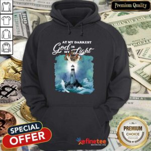 Pretty At My Darkest God Is My Light Hoodie