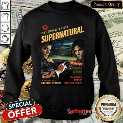 Pretty Possessed And Obsessed Supernatural Driver Picks The Music Shotgun Sweatshirt