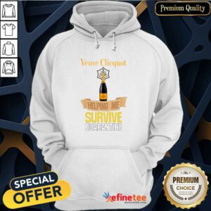 Pretty Veuve Clicquot Helping Me Survive Quarantine Hoodie