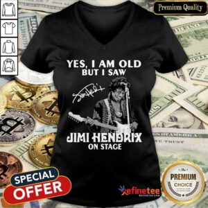 Pretty Yes I Am Old But I Saw Jimi Hendrix On Stage Signature V-neck - Design By Refinetee.com