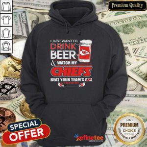 Pro I Just Want To Drink Beer And Watch My Kansas City Chiefs Beat Your Teams Ass Qurantined Hoodie - Design By Refinetee.com