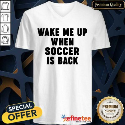 So Beautiful Wake Me Up When Soccer Is Back V-neck - Design By Refinetee.com
