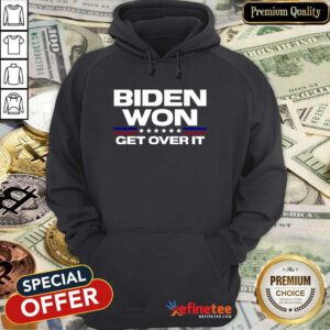 Super Nice Biden Won Get Over It Hoodie