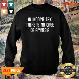Top In Income Tax There Is No Case Of Amnesia Funny Accountant Sweater