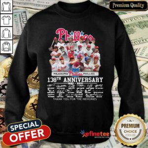 Top Philadelphia Phillies 138th Anniversary Thank You For The Memories Signatures Sweatshirt - Design By Refinetee.com