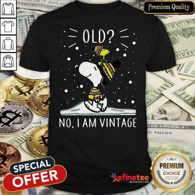 Top Snoopy And Woodstock Old No I Am Vintage Shirt - Design By Refinetee.com