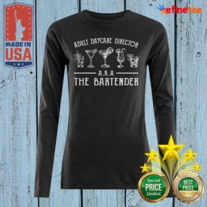 Wonderful Adult Daycare Director Aka The Bartender Colorful Long-sleeved