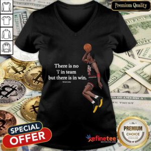 Wonderful There Is No I In Team But There In Win Michael Jordan V-neck - Design By Refinetee.com