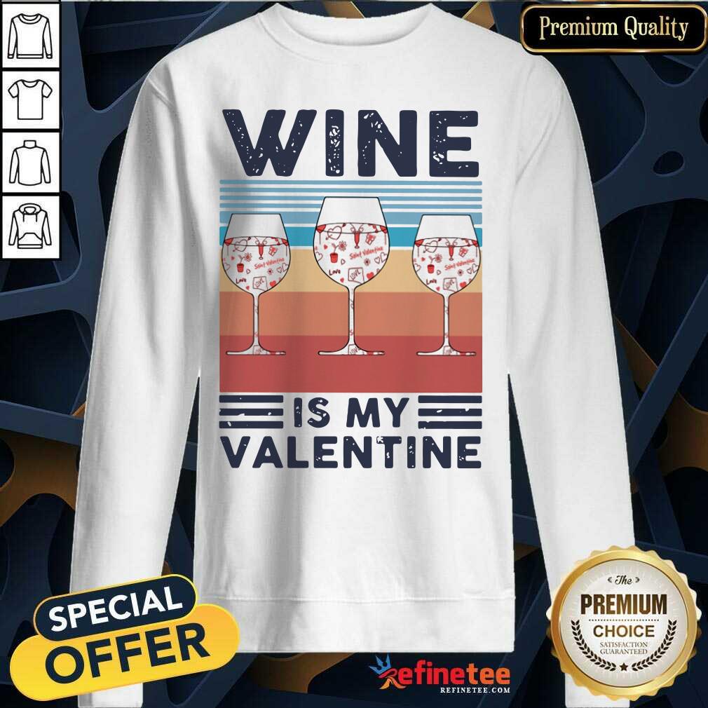 Wonderful Wine Is My Valentine Heart Vintage Sweatshirt Wonderful Wine Is My Valentine Heart Vintage Sweatshirt