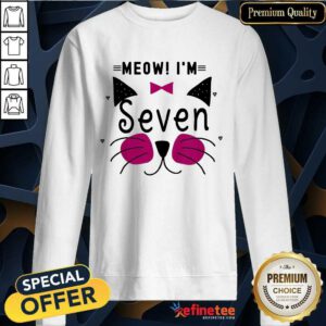 Awesome Kitty Girl Cat Meow Im Seven Sweatshirt