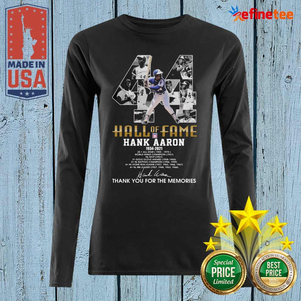 Cool 44 Hank Aaron Atlanta Braves Hall OF Fame 1934 2021 Thank You For The Memories Signatures Long-sleveed 44 Hank Aaron Atlanta Braves Hall OF Fame 1934 2021 Thank You For The Memories Signatures Long-sleveed