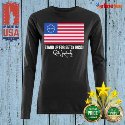 Cool Rush Limbaugh 1951 2021 Stand Up For Betsy Ross American Flag Signature Long-sleveed