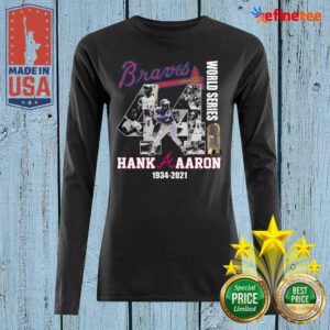 Cute 44 Henry Hank Aaron Atlanta Braves World Series 1934 2021 Signatures Long-sleveed