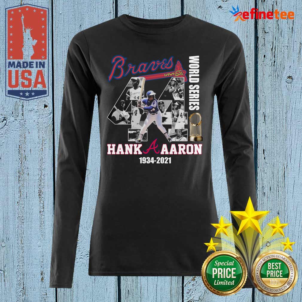 Cute 44 Henry Hank Aaron Atlanta Braves World Series 1934 2021 Signatures Long-sleveed 44 Henry Hank Aaron Atlanta Braves World Series 1934 2021 Signatures Long-sleveed