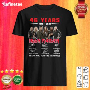 Cute 46 Years 1975 2021 Iron Maiden Thank You For The Memories Signatures Shirt