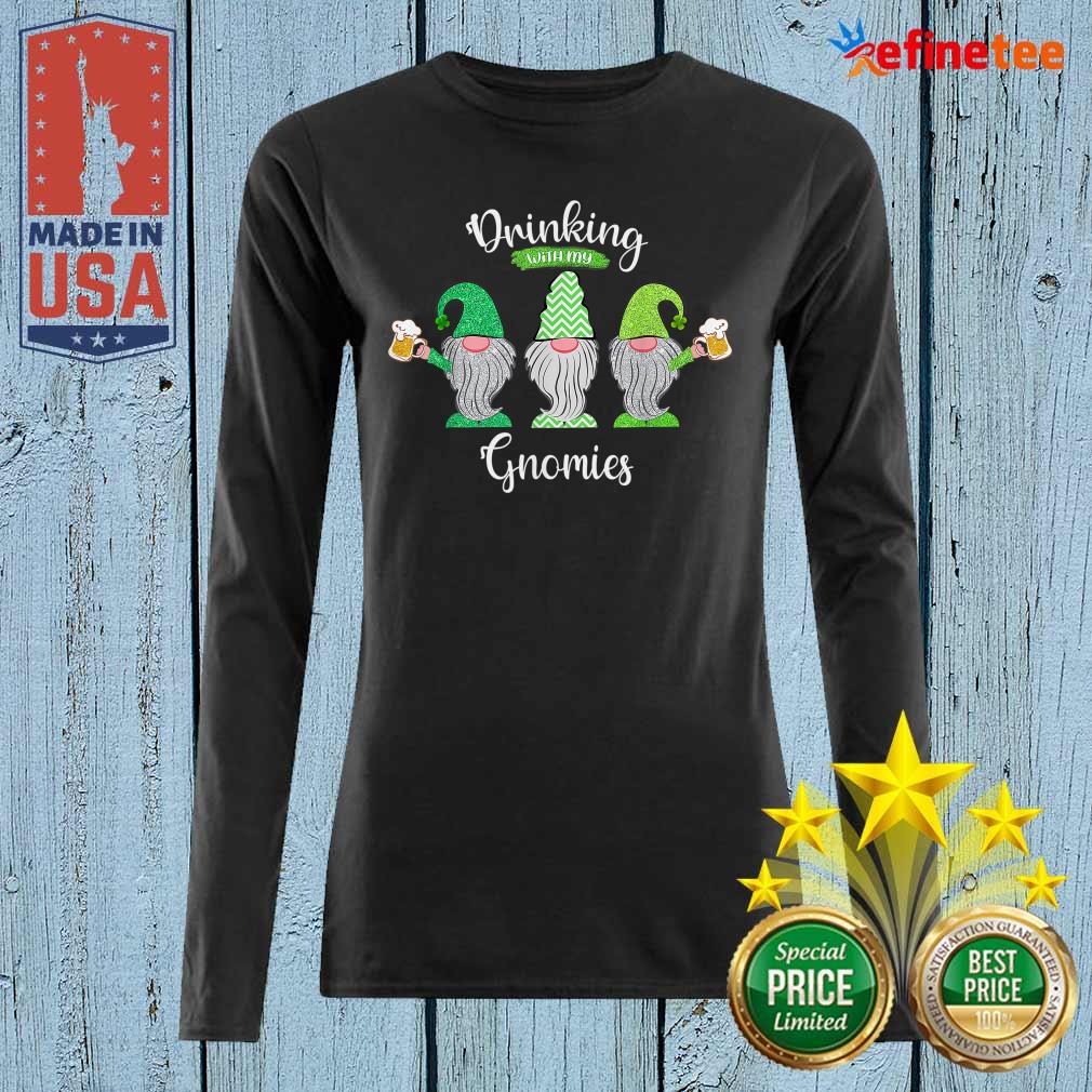 Drinking With My Gnomies Patrick's Day Long-sleveed Drinking With My Gnomies Patrick's Day Long-sleveed