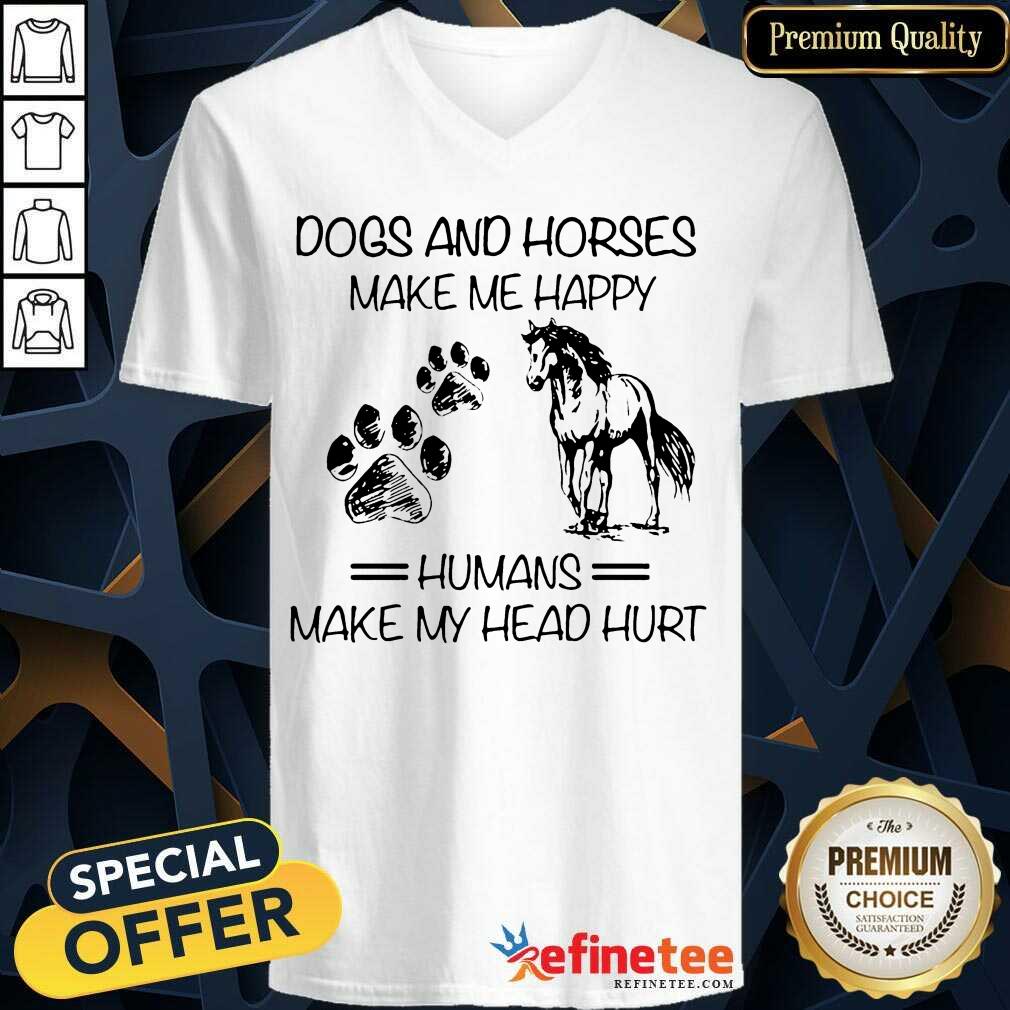 Excellent Dogs And Horses Make Me Happy 456 V-neck Excellent Dogs And Horses Make Me Happy 456 V-neck