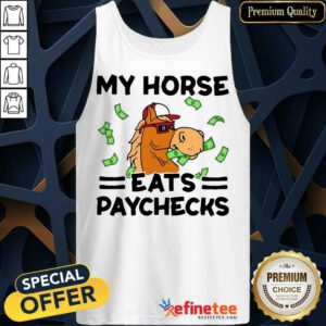 Excellent My Horse Eats Paychecks Great 45 Tank Top
