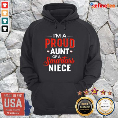 Fantastic I’m A Proud Aunt Of A Smartass Niece Hoodie