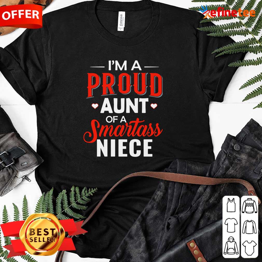 Fantastic I’m A Proud Aunt Of A Smartass Niece Ladies-tee I’m A Proud Aunt Of A Smartass Niece Ladies-tee