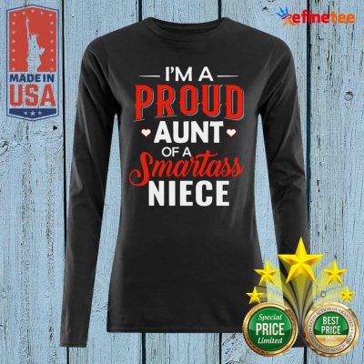 Fantastic I’m A Proud Aunt Of A Smartass Niece Long-sleveed