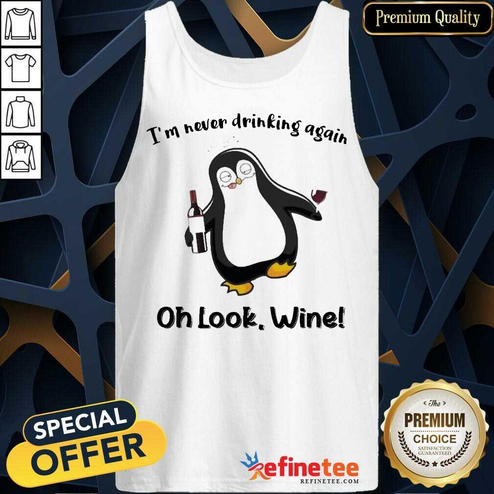 Fantastic Penguins Im Never Drinking Wine 789 Tank Top Fantastic Penguins Im Never Drinking Wine 789 Tank Top