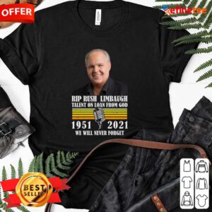 Funny Rip Rush Limbaugh Talents On Loan From God 1951 2021 We Will Never Forget Vintage Ladies-tee