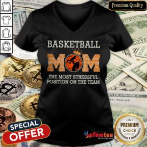 Good Basketball Mom The Most Stressful Position V-neck