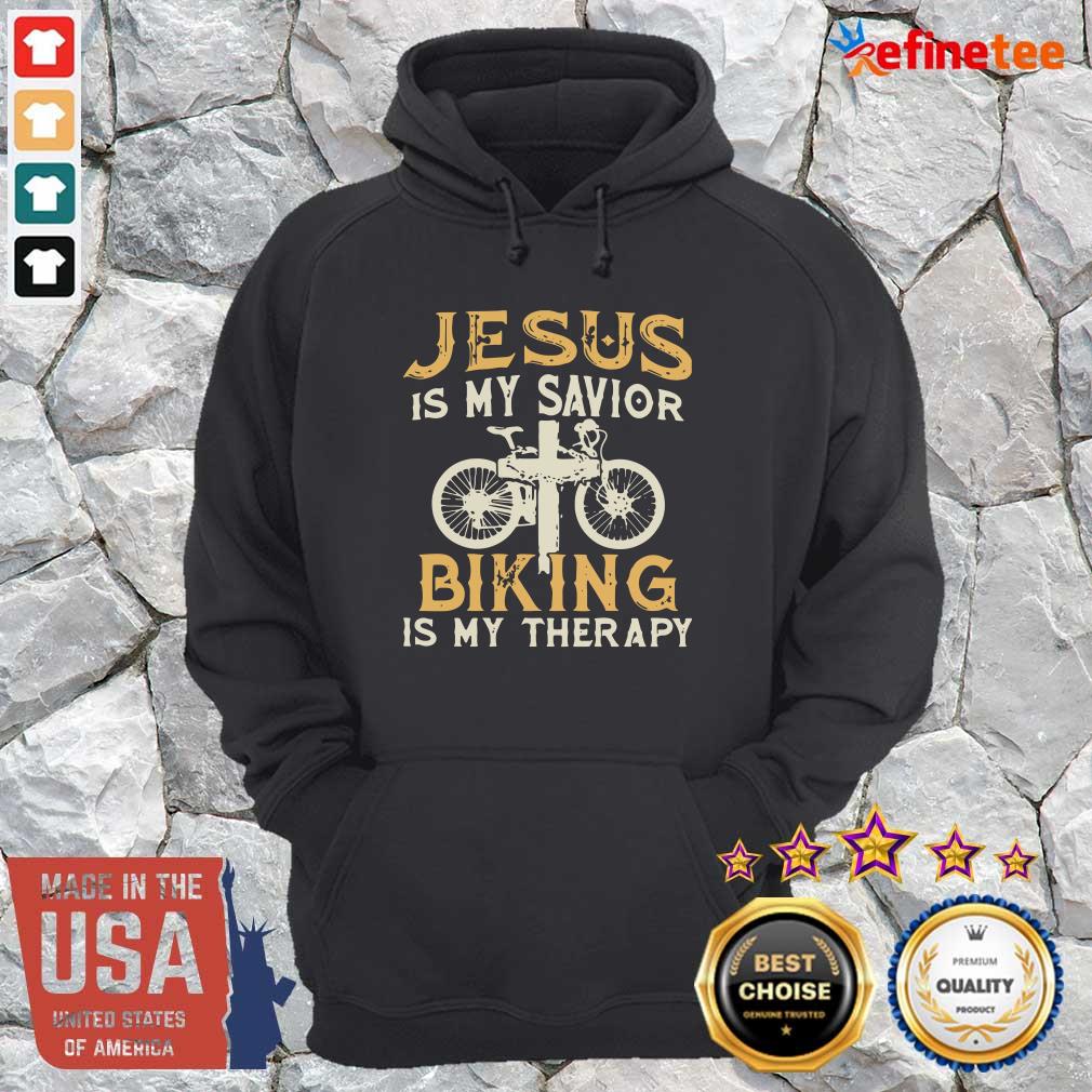 Great Jesus Is My Savior Biking Is My Therapy Hoodie Jesus Is My Savior Biking Is My Therapy Hoodie