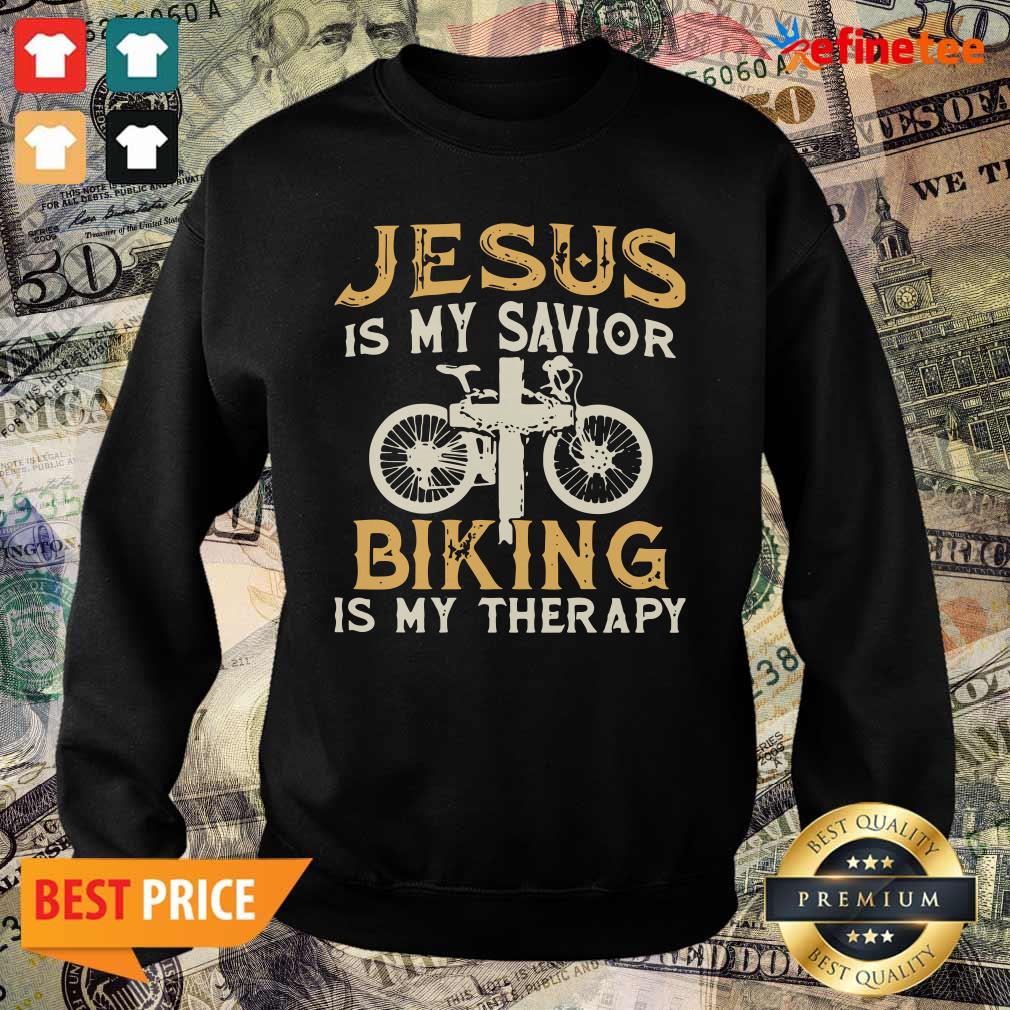 Great Jesus Is My Savior Biking Is My Therapy Sweater Jesus Is My Savior Biking Is My Therapy Sweater