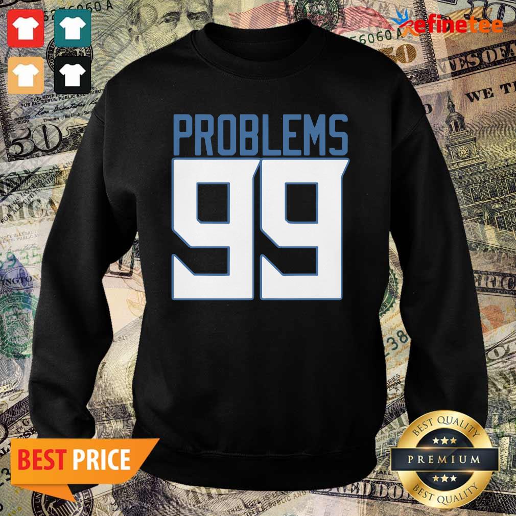 Great Tennessee 99 Problems Sweater Tennessee 99 Problems Sweater