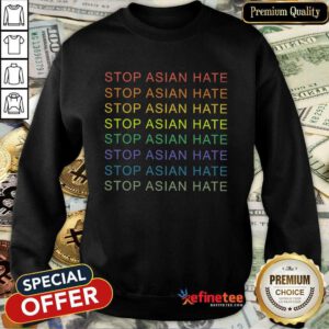 Happy Stop Asian Hate LGBT Terrific Sweatshirt