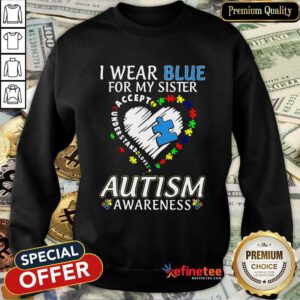 Hot Blue Autism Sister Awareness Sweatshirt