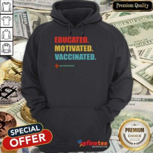 Hot Educated Motivated Vaccinated Hoodie