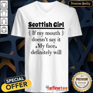 Hot Scottish Girl Of My Mouth Doesn’t Say It My Face Definitely Will V-neck