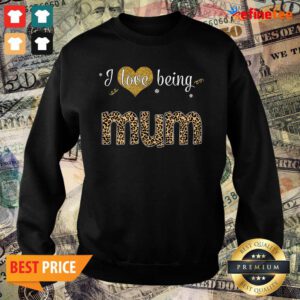 I Love Being Mum Sweater