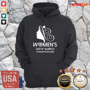 Nice Choose To Challenge International Women’s Day IWD 2021 Equal Hoodie