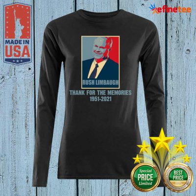 Nice Rip Rush Limbaugh Thanks For The Memories 1951 2021 Obama Style Long-sleveed