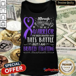 Nice Warrior This Battle But I Am Bravely Fighting Tank Top