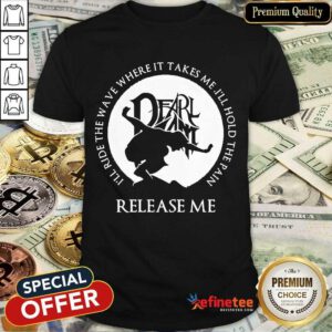 Nice Wave Takes Me Ill Hold Pain Release Me Shirt