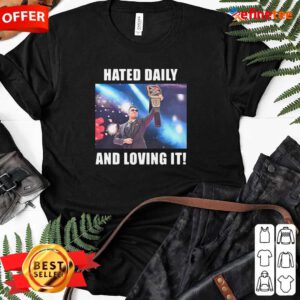 Official Hated Daily And Loving It Ladies-tee
